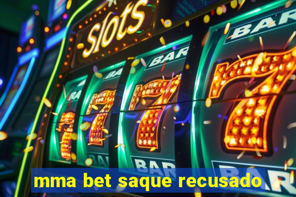 mma bet saque recusado